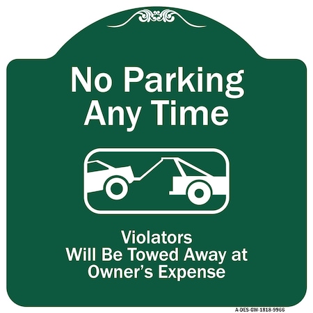 Signmission No Parking Any Time Violators Will Towed Away Heavy-Gauge Aluminum Sign, 18" x 18", GW-1818-9966 A-DES-GW-1818-9966